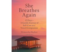 She Breathes Again - A Gentle Journey of Self-Care as a Travel Companion