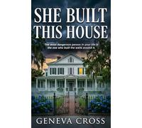 She Built This House: A Psychological Thriller