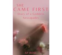 She Came First: Diary of a Goddess Sexcapades