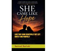 SHE CAME LIKE HOPE: Love that came beautifully hopeful but left quietly and painfully