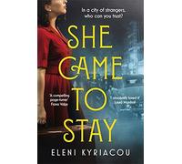 She Came to Stay: The debut novel from the author of THE UNSPEAKABLE ACTS OF ZINA PAVLOU, a BBC2 Between the Covers pick