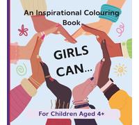 SHE CAN!: An Inspirational Colouring Book for Kids Aged 4+