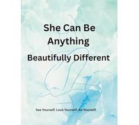 She Can Be Anything: Beautifully Different