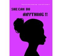 She Can Do Anything: For the woman who does it all, even when no one notices.