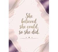 She Can, She Will: A Daily Journal for Confident, Strong & Motivated Girls