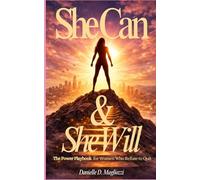She Can & She Will: The Power Playbook for Women Who Refuse to Quit (Reset Your Mindset The Series)