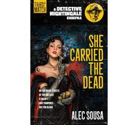 She Carried the Dead: A Detective Nightingale Casefile