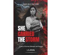 SHE CARRIED THE STORM: A Heartbreaking Story of Survival, Betrayal, and a Mother's Secret Strength