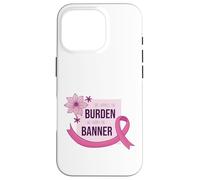 She Carries Burden We Carry The Banner Pink Ribbon Support Carcasa para iPhone 16 Pro