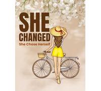 She Changed, She Chose Herself - A Motivational Journal for Women | 120 Pages for Self-Love, Healing & Daily Reflection