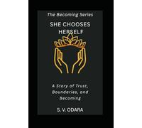 She Chooses Herself: A Story of Trust, Boundaries, and Becoming (The Becoming Series)
