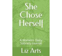 She Chose Herself: A Women’s Daily Sobriety Journal