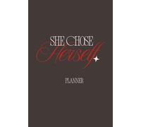She Chose Herself Planner: Aesthetic Manifestation & Goal Setting Organizer for Women with Vision Board, Hourly Time Blocking and Daily Habit Trackers