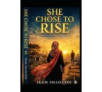 She Chose to Rise: A Novel of Ambition, Love & the Girl Who Refused to Stay Small