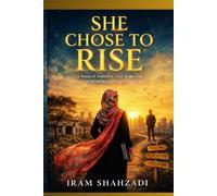 She Chose to Rise: A Novel of Ambition, Love & the Girl Who Refused to Stay Small
