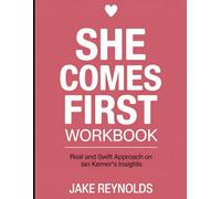 She Comes First Workbook: Real and Swift Approach On Ian Kerner's Insights
