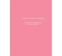 She Comes Home: A Quiet Space For Healing, Grounding, and Finding Yourself Again