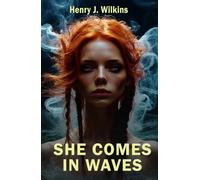 She Comes in Waves: When the Cure is the Sickness (WILKINS PULP)