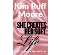 She Creates Her Soft Life (Sparkle Sparkle)