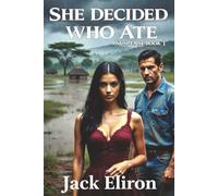 SHE DECIDED WHO ATE: SUSPENSE Bk 1 - Provocative, Thriller of Control, and Dangrous Attraction Where Power and Desire Collide, Adventure, Exotic (SUSPENSE THRILLER ROMANCE)