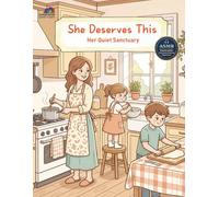 She Deserves This: Her Quiet Sanctuary: A Bold and Easy Coloring Book for Moms (Her Quiet Sanctuary：Self-Care Coloring for Her)
