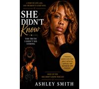 She Didn’t Know: The Truth I Didn’t See Coming