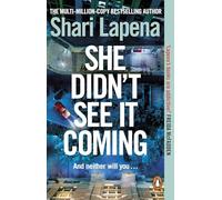 She Didn't See It Coming: The twisty, addictive new globally bestselling thriller from the multi-million-copy-selling author of Everyone Here is Lying
