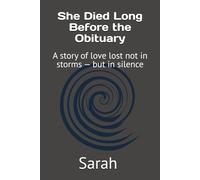 She Died Long Before the Obituary: A story of love lost not in storms - but in silence
