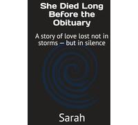 She Died Long Before the Obituary: A story of love lost not in storms - but in silence