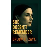 SHE DOESN’T REMEMBER: A Psychological Thriller
