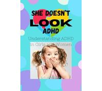 She Doesn't LOOK ADHD Understanding ADHD in Girls & Women: NEURODIVERSITY | PARENTING STRATEGIES | TEENAGERS | MENOPAUSE |