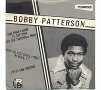 She Don't Have To See You (To See Through You) / How Do You Spell Love? (M.O.N.E.Y.) / I'm In The Wrong-7" 45