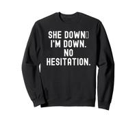 She Down im Down no Hesitation Bold Confident Hombres Mujeres Sudadera
