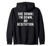 She Down im Down no Hesitation Bold Confident Hombres Mujeres Sudadera con Capucha