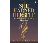 She Earned Herself: The Making of a Woman Who Chose Herself Again