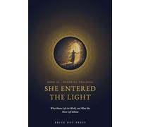 She Entered the Light: What Meera Left the World, and What She Never Left Behind: 3 (The Bride of the Dark One: The Life of Sant Mirabai)