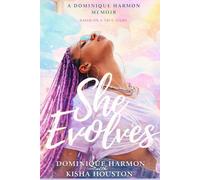 SHE EVOLVES: Healing from Generational Trauma, Reclaiming Your Voice, and Becoming the Woman You Were Meant to Be