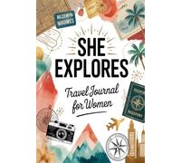 She Explores: A Travel Journal for Women: Daily Guided Prompts for 20 Days of Adventure | Capture Memories, Reflections & Gratitude