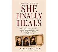 She Finally Heals: A Woman's Guide to the Slow Work of Getting Better - When You've Done Everything Right and Still Don't Feel Like Yourself (THE SHE SERIES)