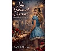 She Followed Anyway Book I: 1 (The Wonderland Encounters)