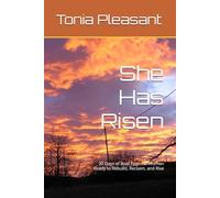 She Has Risen: 30 Days of Bold Faith for Women Ready to Rebuild, Reclaim, and Rise