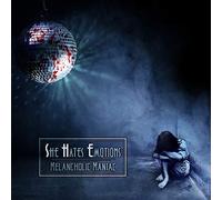 She hates emotions - Melancholic maniac