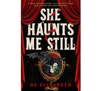 She Haunts Me Still: A thrilling, dark fantasy of star-crossed lovers and ancient magic
