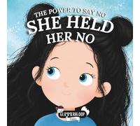 She Held Her No: The Power To Say No Series | A Brave Picture Book About Standing Up for Yourself and Others, Kindness, and the Courage to Hold Your ... Confidence, Empathy & Emotional Growth
