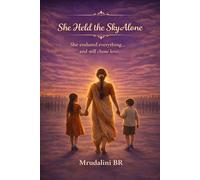 SHE HELD THE SKY ALONE: She endured everything… And still chose love