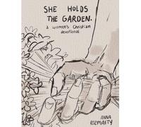 She Holds the Garden: A Women’s Christian Devotional
