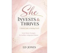 She Invests & Thrives: A Modern Guide to Building Wealth