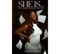 She Is...: A Journey to Reclaiming Her Power to Begin Again