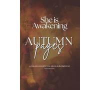 She Is Awakening AUTUMN PAGES: a companion journal for your autumn awakening journey