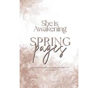 She Is Awakening SPRING PAGES: a companion journal for your spring awakening journey